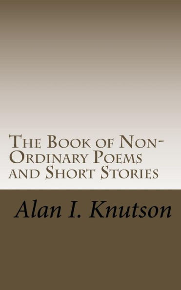The Book Of Non-Ordinary Poems And Short Stories
