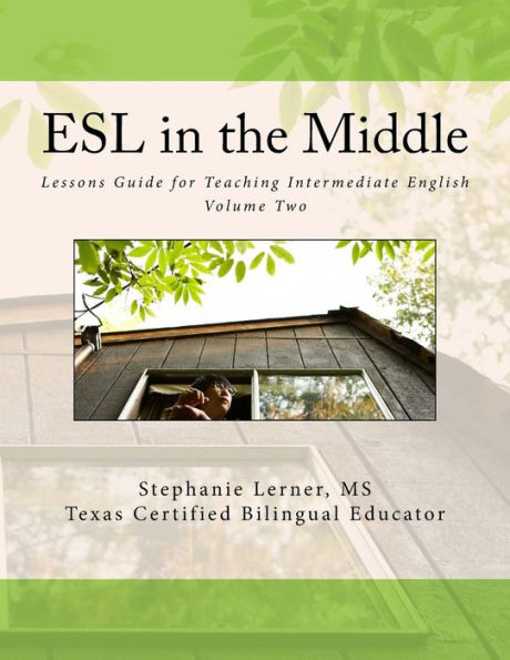 Esl In The Middle: Lessons Guide For Teaching Intermediate English Volume Two