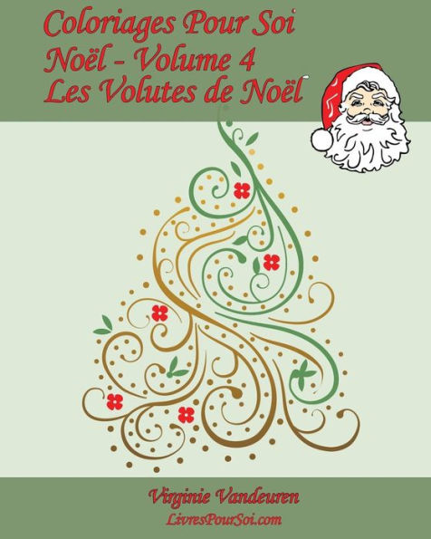 Coloriages Pour Soi - No?l - Volume 4: 25 Coloriages En Volutes De No?l (French Edition)