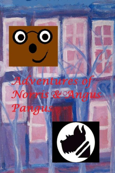 The Adventures Of Norris And The Great Cases Of Angus Pangus Dog Detective