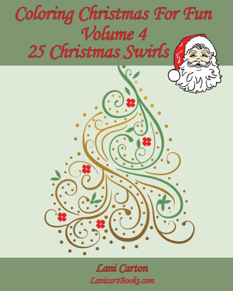 Coloring Christmas For Fun - Volume 4: 25 Christmas Swirls To Color