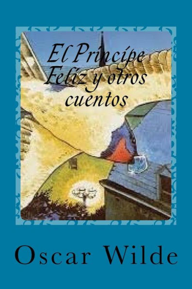 El Principe Feliz Y Otros Cuentos (Spanish Edition)