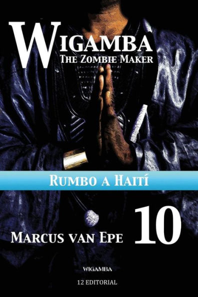 Wigamba 10: Rumbo A Haiti (Spanish Edition)