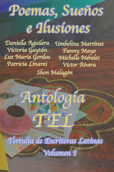 Poemas, Suenos E Ilusiones: Antología De Poemas De Escritoras Latinas (Antologias De Poemas De Tel) (Spanish Edition)