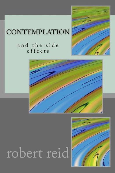 Contemplation: (And The Side Effects)