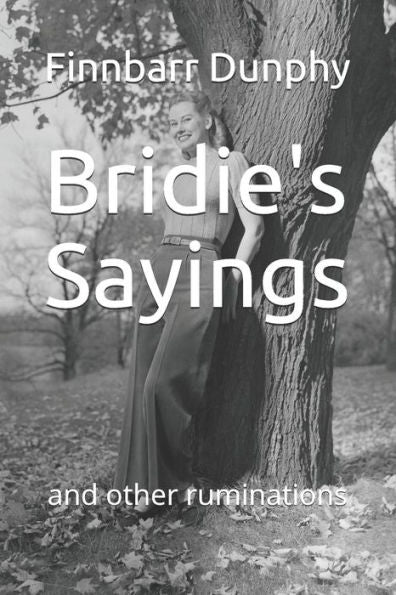 Bridie's Sayings: And Other Ruminations