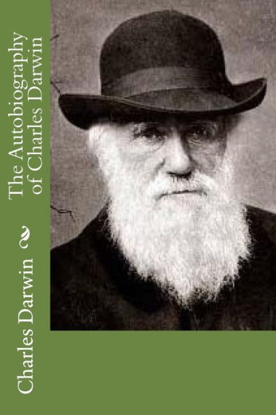 The Autobiography Of Charles Darwin - 9781541188440