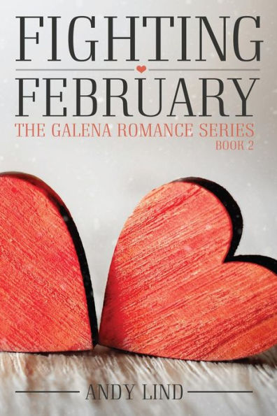 Fighting February (The Galena Romance Series)