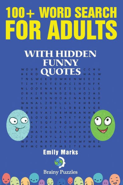 100+ Word Search For Adults: With Hidden Funny Quotes (Brainy Puzzles) (Volume 6)