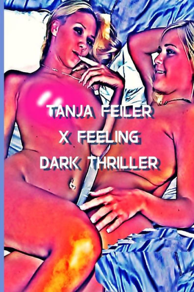 X Feeling: Dark Thriller (German Edition)