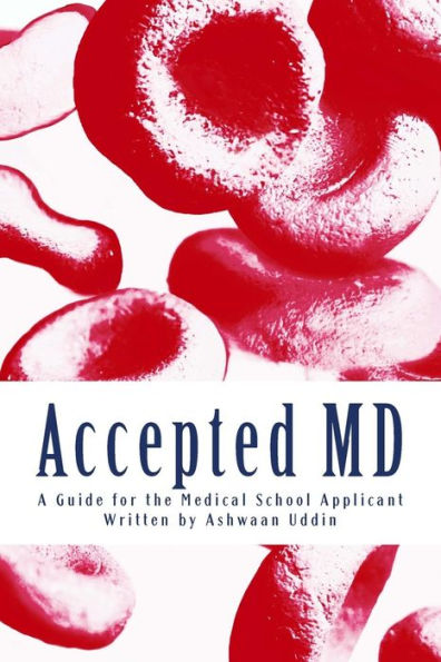 Accepted Md: A Guide For The Medical School Applicant