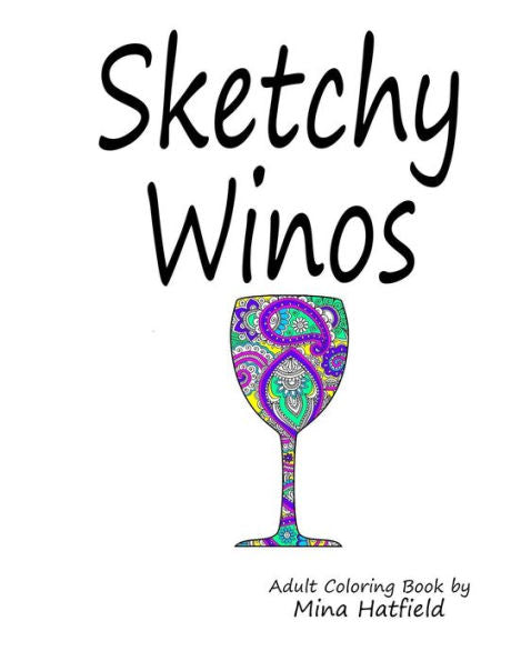 Sketchy Winos: Adult Coloring Book