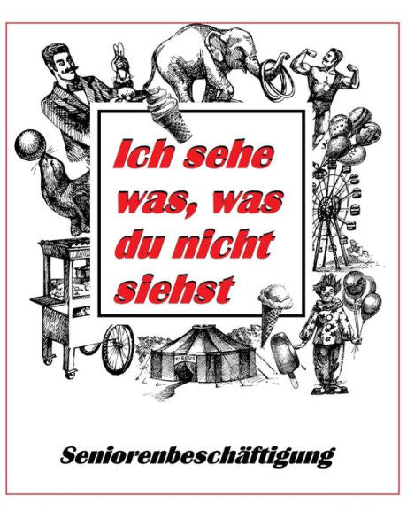 Ich Sehe Was, Was Du Nicht Siehst (SeniorenbeschAftigung) (German Edition)