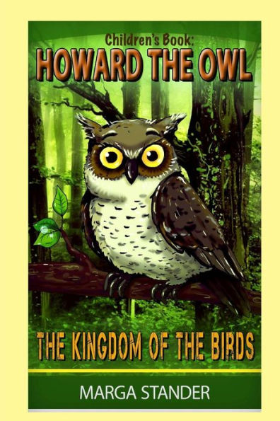 Children's Book: Howard The Owl - The Kingdom Of The Birds: Book 1