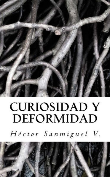 Curiosidad Y Deformidad (Spanish Edition)
