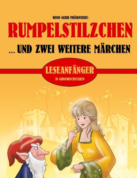 Rumpelstilzchen Und Zwei Weitere MArchen (In GroBbuchstaben) (German Edition)