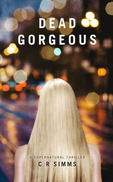 Dead Gorgeous: A Supernatural Thriller