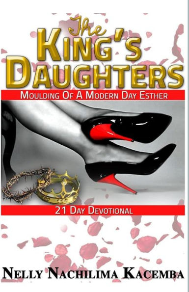 The King's Daughters: Moulding Of A Modern Day Esther