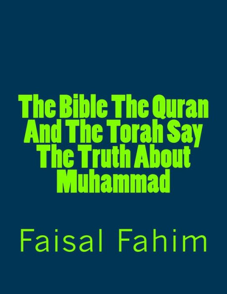 The Bible The Quran And The Torah Say The Truth About Muhammad