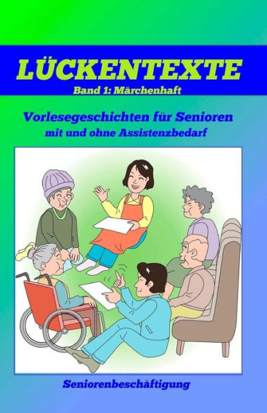 Luckentexte: Band 1: MArchenhaft (SeniorenbeschAftigung) (German Edition)