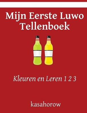 Mijn Eerste Luwo Tellenboek: Kleuren En Leren 1 2 3 (Luwo Kasahorow) (Dutch Edition)