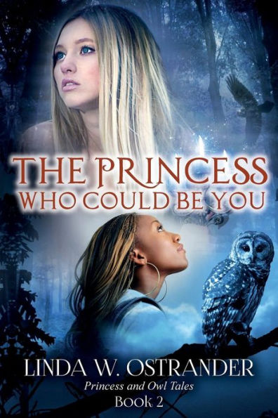 The Princess Who Could Be You, Book 2: Princess And Owl Tales (Volume 2)