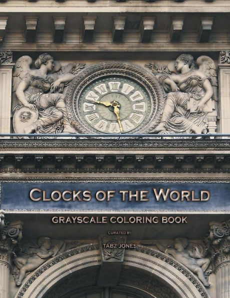 Clocks Of The World Grayscale Coloring Book