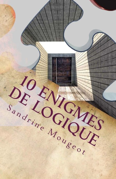 10 Énigmes De Logique (French Edition)