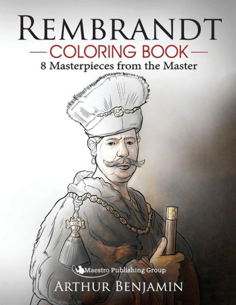 Rembrandt Coloring Book: 8 Masterpieces From The Master