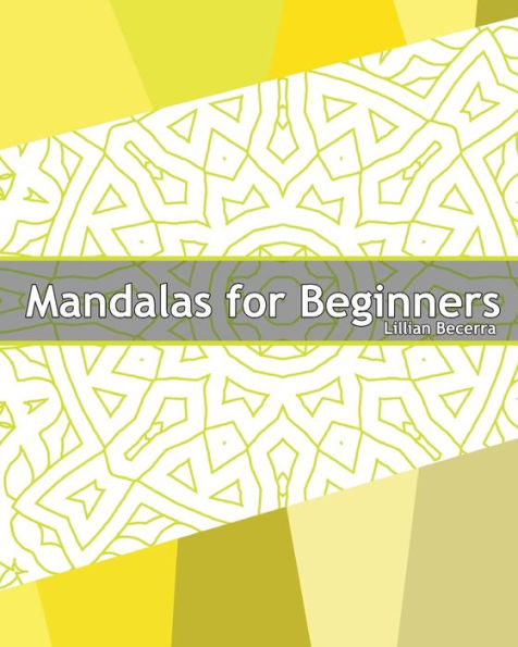 Mandalas For Beginners: 50 Designs Drawing, Adults Coloring Book For Beginners, Seniors And People With Low Vision, Easy Mandalas, Happiness And Enjoy