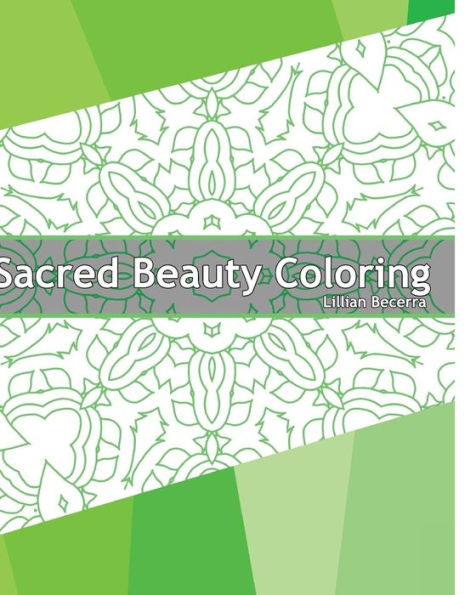 Sacred Beauty Coloring Book: 50 Mandalas To Bring Out Your Creative Side, Stress Relieving Meditation, Coloring Painting, Designs To Energize And Inspire