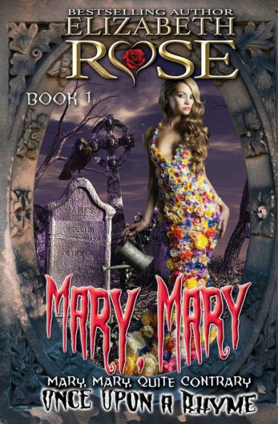Mary, Mary: (Mary, Mary, Quite Contrary) (Once Upon A Rhyme)