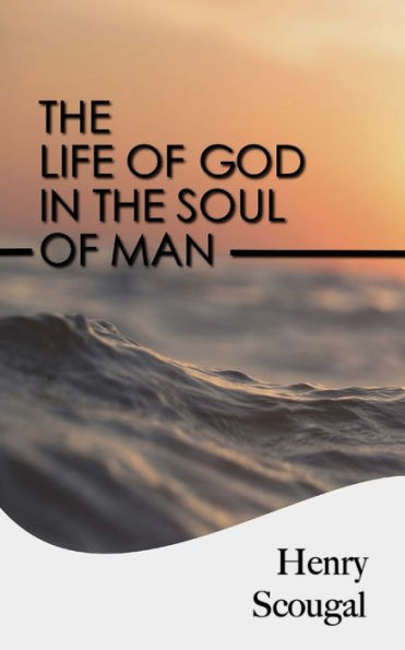 The Life Of God In The Soul Of Man - 9781541310728