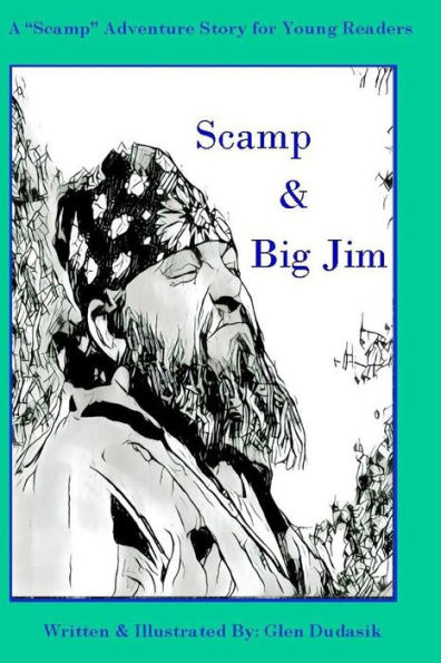 Scamp & Big Jim: A Scamp Adventure Story For Young Readers