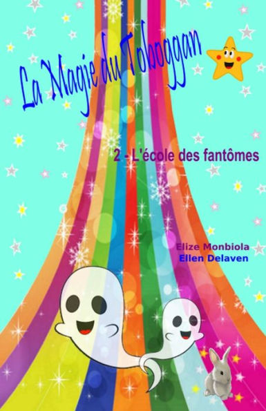 La Magie Du Toboggan: 2 - L'?cole Des Fant?mes (French Edition)