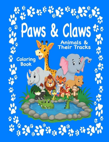 Paws & Claws: Animals & Their Tracks Coloring Book