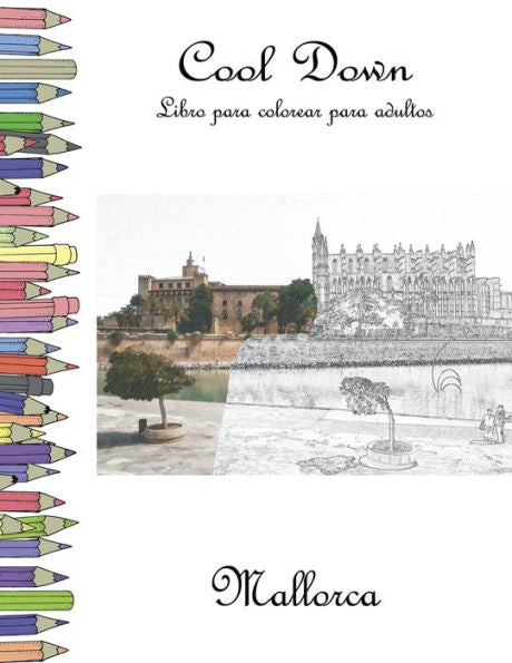 Cool Down - Libro Para Colorear Para Adultos: Mallorca (Spanish Edition)