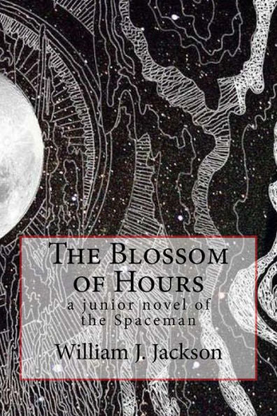 The Blossom Of Hours: A Junior Novel Of The Spaceman