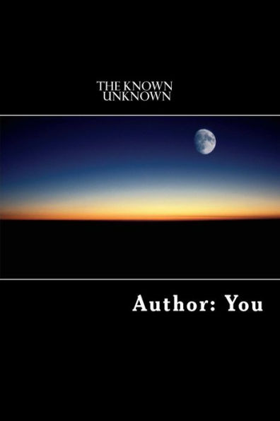 The Known Unkown
