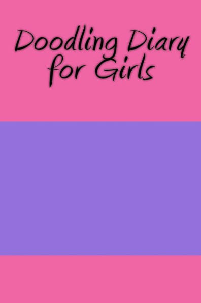 Doodling Diary For Girls (Activity Drawing & Coloring Books)