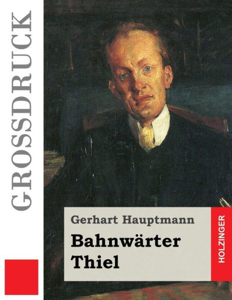 Bahnw?rter Thiel (Gro?druck) (German Edition)