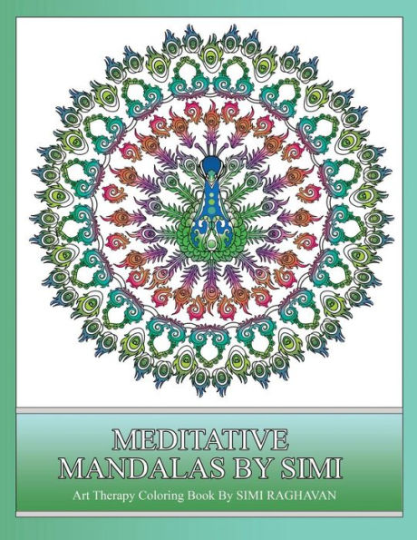 Meditative Mandalas By Simi: An Art Therapy Coloring Book To De-Stress.