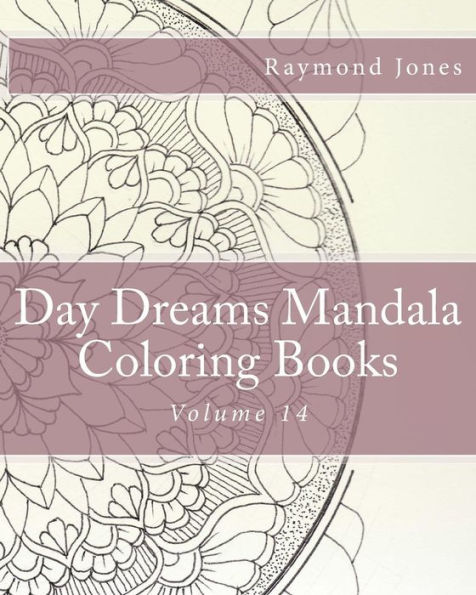 Day Dreams Mandala Coloring Books: Volume 14