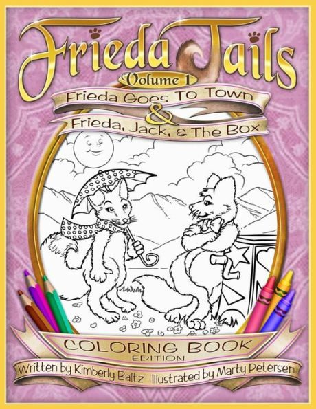Frieda Tails Coloring Book Volume 1: Frieda Goes To Town & Frieda, Jack, & The Box