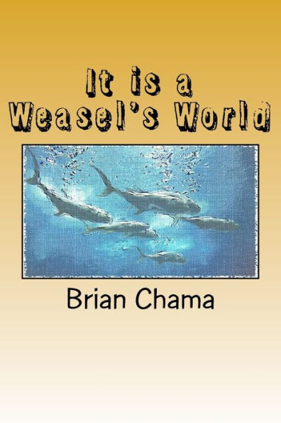 It Is A Weasel's World