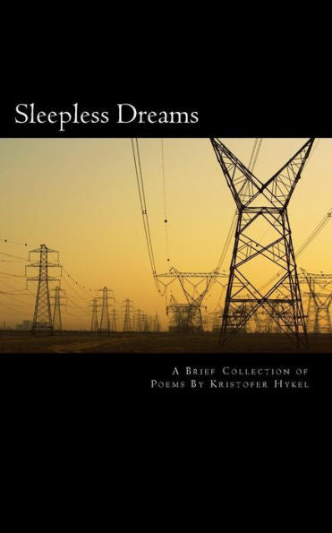 Sleepless Dreams: A Brief Collection Of Poems