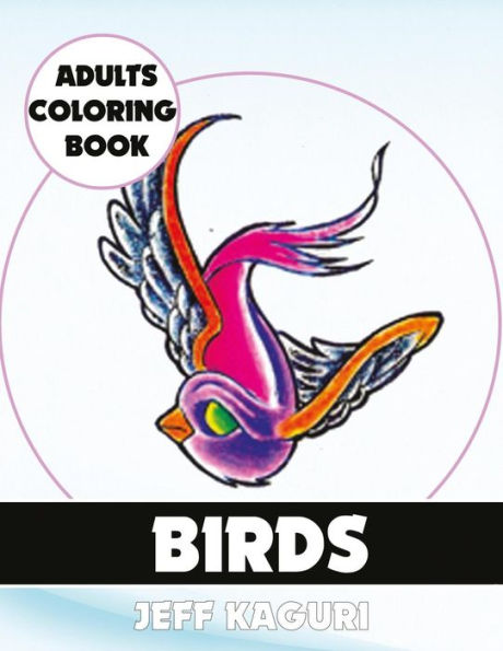Adults Coloring Book: Birds (Best Coloring Books)