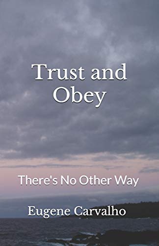 Trust and Obey: There's No Other Way