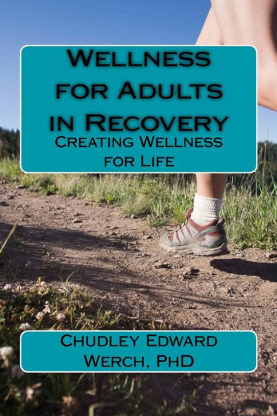 Wellness For Adults In Recovery: Creating Wellness For Life