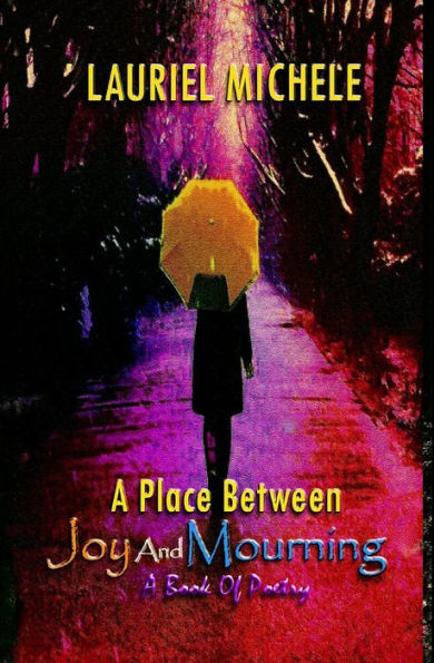 A Place Between Joy And Mourning